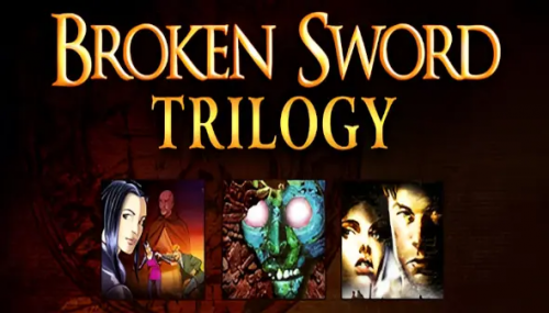 Broken Sword Trilogy (1, 2, and 3)